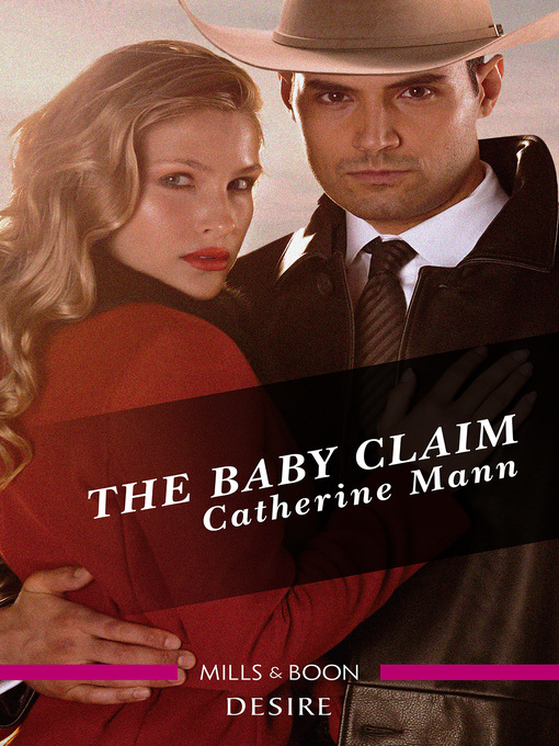 Title details for The Baby Claim by Catherine Mann - Available
